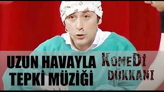 Komedi Dükkanı 85. - Uzun Havayla Tepki Müziği Resimi