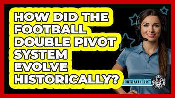 How Did The Football Double Pivot System Evolve Historically? - The Football Xpert