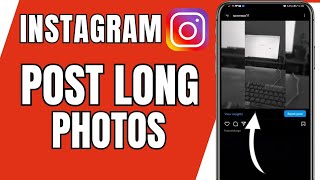 How To Post Long Photos On Instagram