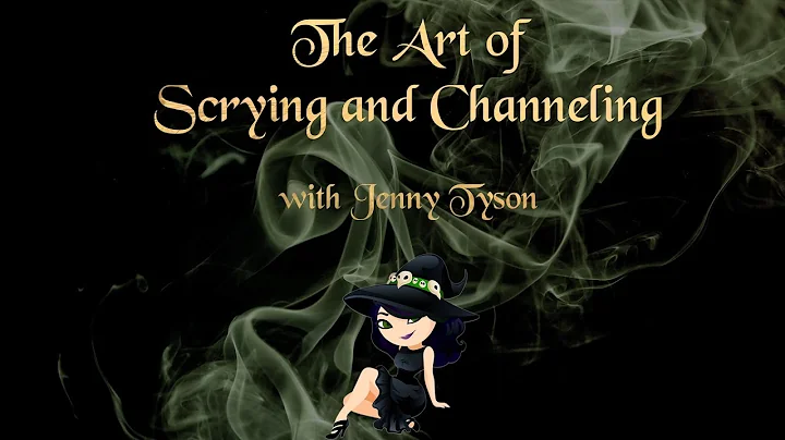 The Art of Scrying and Channeling with Jenny Tyson