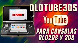 3DS - OLDTUBE3DS ¡¡YOUTUBE para OLD 2DS y 3DS!!