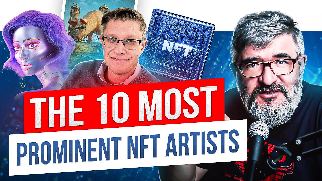 10 Most Prominent NFT Artists to Date | NFT Time 2022