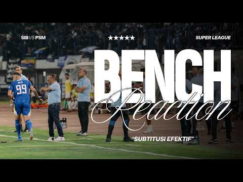 Mengamati Pertandingan Dari Pinggir Lapang, Igor Lakukan Pergantian Efektif | Bench Reactions vs PSM
