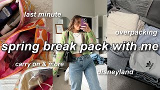 PACK WITH ME FOR CALIFORNIA | spring break trip 2022 (overpacking + last minute)
