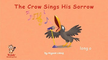 Reading Fun (Long o - Letters ow): "The Crow Sings His Sorrow" by Alyssa Liang