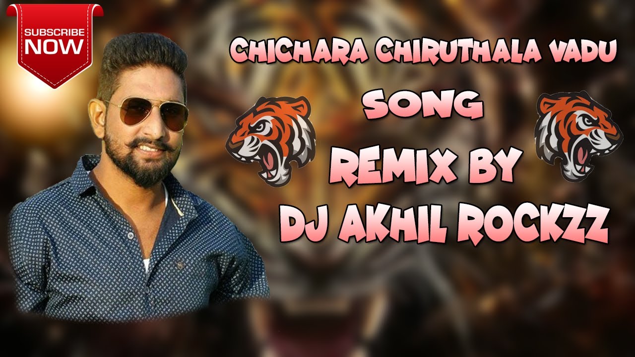  CHICHARA CHIRUTHALA VADU  SONG REMIX BY  DJ AKHIL ROCKZZ