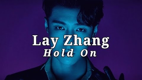 LAY ZHANG ~ HOLD ON ~ [FMV] eng subs #LAY #EXO #ZhangYixing