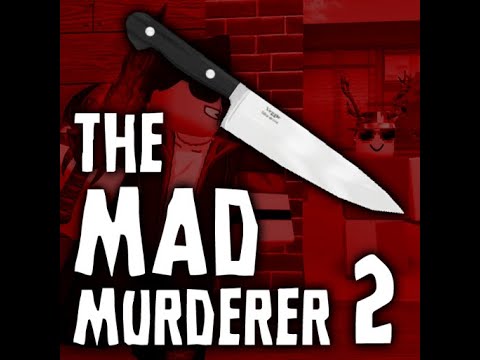 The Mad Murder 2 Youtube - bloody mad murderer knife roblox