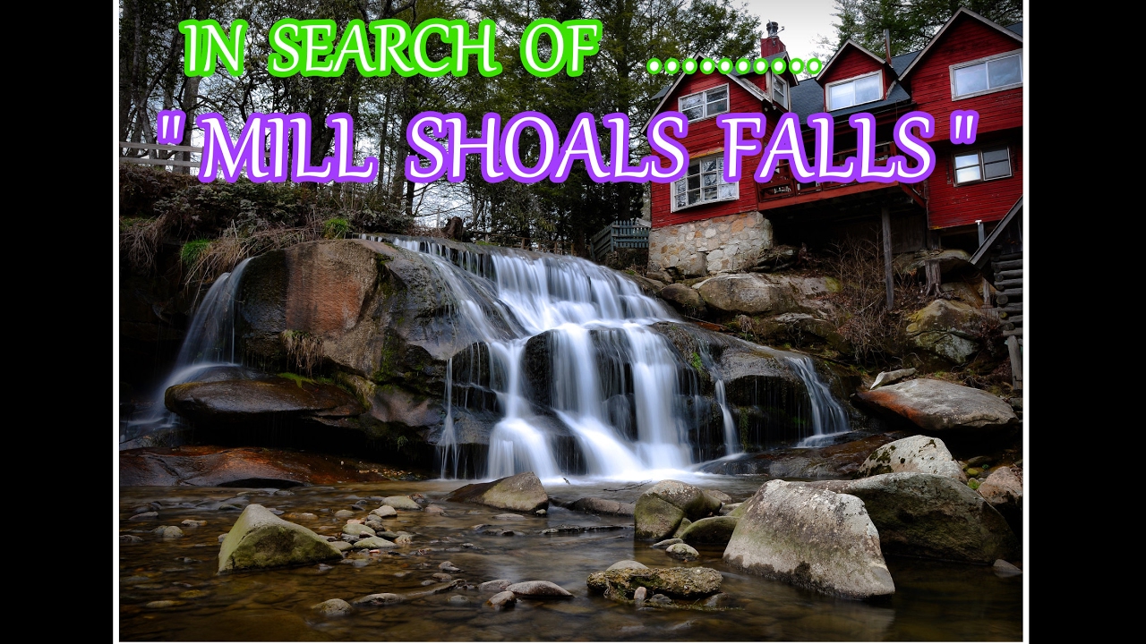 In Search of "Mill Shoals Falls" YouTube