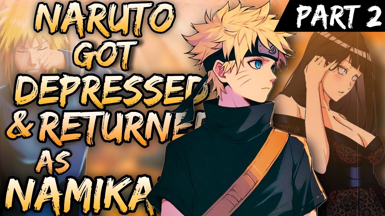 What if Naruto Got Depressed And Returned As A Namikaze | Part 2