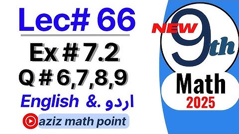 Math 9th new 2025| Lecture 66| Exercise 7.2 question 6,7,8,9