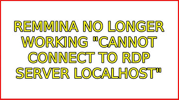 Ubuntu: remmina no longer working "cannot connect to RDP server localhost" (5 Solutions!!)