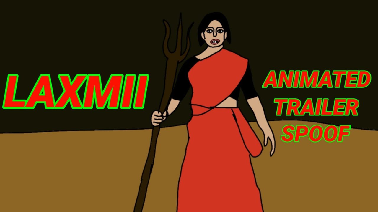 LAXMII|2D ANIMATED TRAILER SPOOF|AKSHAY|KIARA|YK ANIMATION