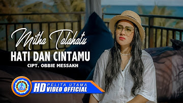 Mitha Talahatu - HATI DAN CINTAMU || Lagu Pop Nostalgia Indonesia (Official Music Video)