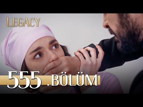 Emanet 555. Bölüm | Legacy Episode 555