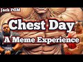 Chest Day - A Meme Experience