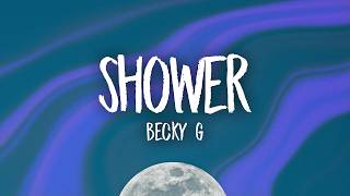 Becky G - Shower (Lyrics)