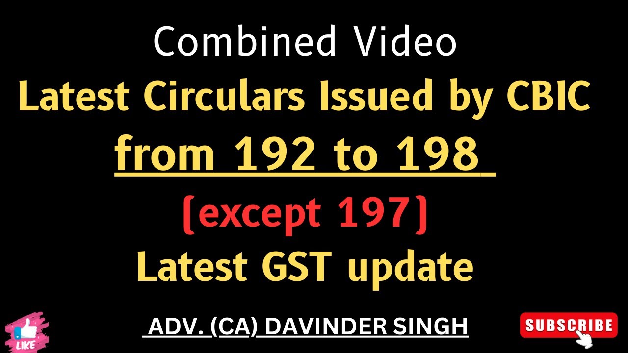 Combined Video Latest Circulars Issued By CBIC From 192 To 198 except combined-video-latest-circulars-issued-by-cbic-from-192-to-198-except