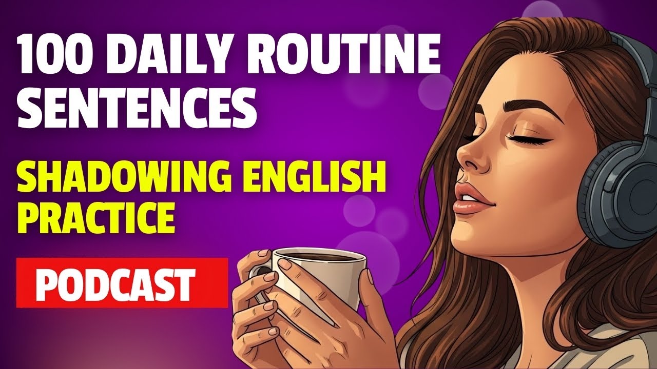 Shadowing English Speaking Practice | 100 Daily Routine Sentences ...