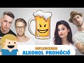 Influencerek és a felelőtlen Alkoholpropaganda!