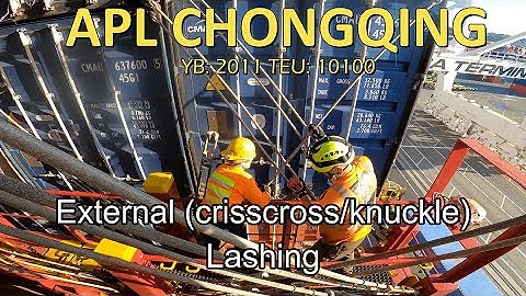 Lashing Container Ships - APL CHONGQING -External(crisscross/knuckle) lashing - Longshore work