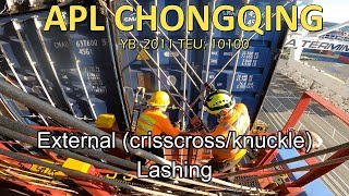 Lashing Container Ships - APL CHONGQING -External(crisscross/knuckle) lashing - Longshore work