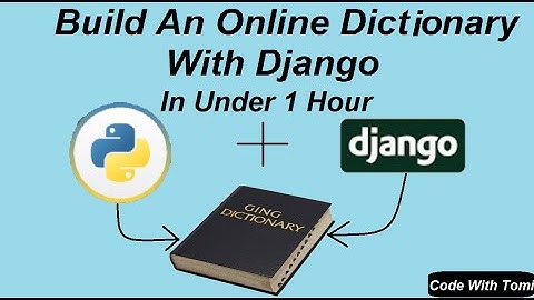 How To Build An Online Dictionary With Python And Django