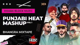 PUNJABI HEAT MASHUP (VOL 1) || BHANGRA MIXTAPE || DOABA BLOCK MUZIC || NEW PUNJABI SONGS 2022