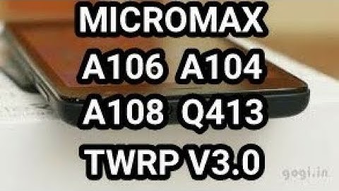 Install TWRP WITHOUT PC A106 MICROMAX