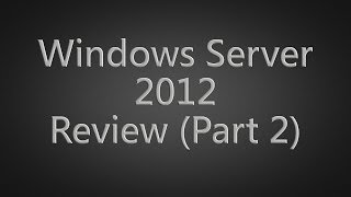 OFFICIAL: Windows Server 2012 RTM! - Part 2, The Workings!