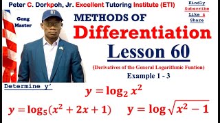 Lesson 60: Ex. 1-3 Derivatives of General Logarithmic Functions (Methods of Differentiation)