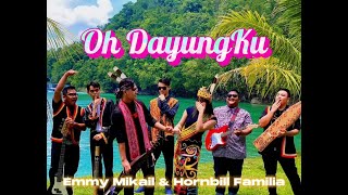 Download Lagu OH DAYUNGKU - EMMY MIKAIL \u0026 HORNBILL FAMILIA (OFFICIAL MUSIC VIDEO) MP3
