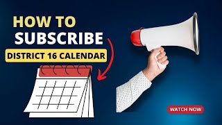 How to subscribe to the District 16 Calendar
