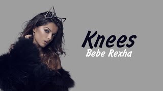 Bebe Rexha - Knees (Lyrics   Terjemahan)