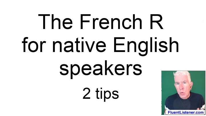 The French R: two important tips if you are an English speaker