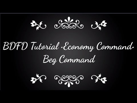 BDFD Tutorials, Beg Command •Economy Command•