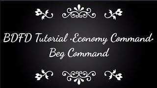 BDFD Tutorials, Beg Command •Economy Command•