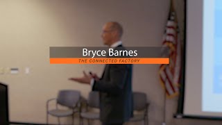 The Connected Factory - Bryce Barnes