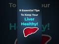 9 Essential Tips To Keep Your Liver Healthy | Detox Liver