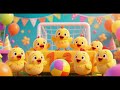 Baby Chick Goal Counting Party Nursery Rhyme Kids Song