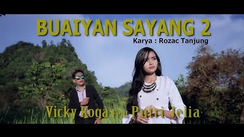 Pop Minang Terpopuler • VICKY KOGA • PUTRI JELIA • Buaiyan Sayang 2 (Official Music Video)
