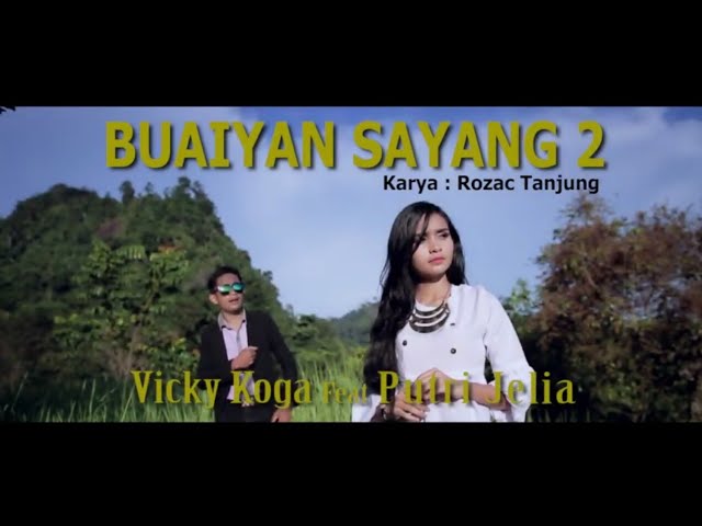 Pop Minang Terpopuler • VICKY KOGA • PUTRI JELIA • Buaiyan Sayang 2 (Official Music Video) class=