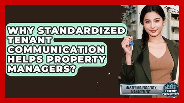 Why Standardized Tenant Communication Helps Property Managers? - Mastering Property Management