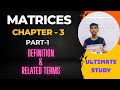 Matrices Class 12 Maths | NCERT Chapter -3 | Part-1 | Definition | Ultimate Study |