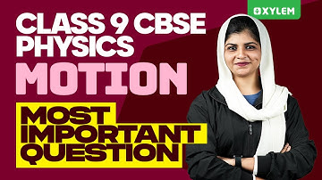 Class 9 CBSE Physics | Motion - Most Important Question  | Xylem Class 9 CBSE