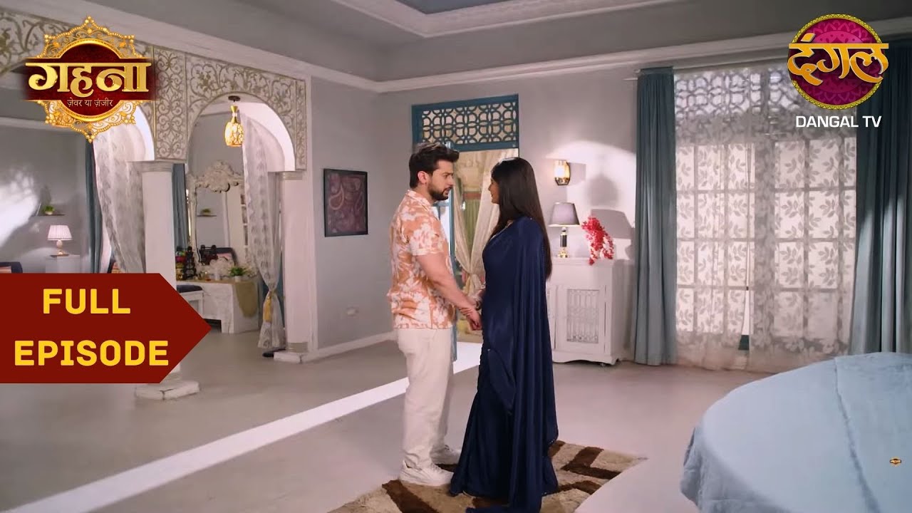 Aaliya आई Gehna और Ayushman के बीच | Gehna Zevar Ya Zanjeer | Full Episode #new