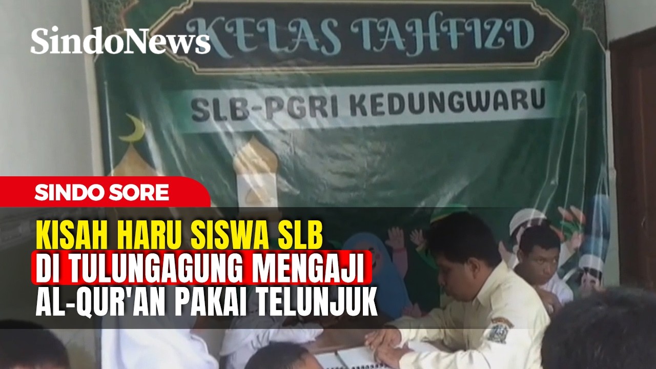 Kisah Haru Siswa SLB di Tulungagung Mengaji Al-Qur'an Pakai Telunjuk | Sindo Sore | 28/02