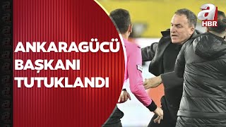 Hakem Halil Umut Meler'e yumruklu saldırıda bulunan Ankaragücü Başkanı Faruk Koca tutuklandı