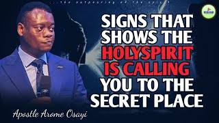 SIGNS THAT SHOWS THE HOLYSPIRIT IS CALLING YOU TO THE SECRET PLACE | Apostle Arome Osayi  1sound
