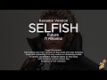 Future - Selfish ft. Rihanna (Karaoke Version)